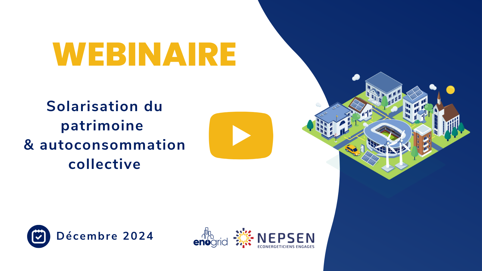 Replay du webinaire « Solarisation du patrimoine et autoconsommation collective » par Enogrid et NEPSEN ENERGIES